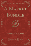 A Market Bundle (Classic Reprint)