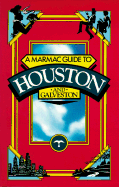 A Marmac Guide to Houston and Galveston 4th Edition
