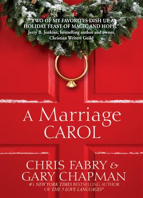A Marriage Carol - Fabry, Chris, and Chapman, Gary