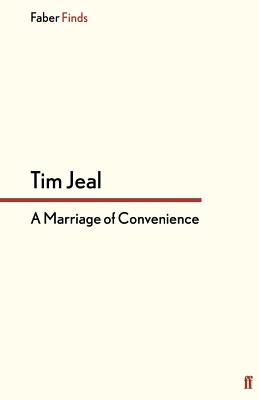A Marriage of Convenience - Jeal, Tim