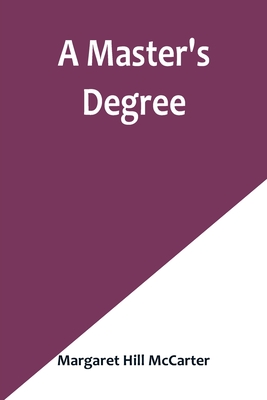 A Master's Degree - Hill McCarter, Margaret