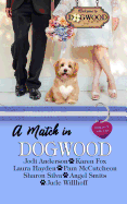 A Match in Dogwood: Dogwood Series Anthology Prequel