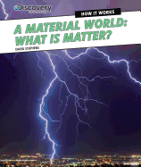 A Material World: What Is Matter? - Stephens, David