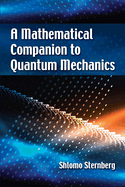 A Mathematical Companion to Quantum Mechanics