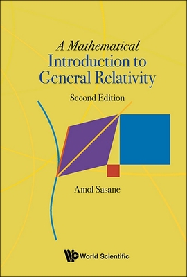 A Mathematical Introduction To General Relativity - Sasane, Amol
