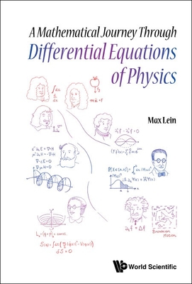 A Mathematical Journey Through Differential Equations of Physics - Lein, Max