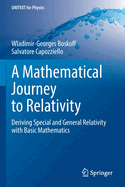 A Mathematical Journey to Relativity: Deriving Special and General Relativity with Basic Mathematics
