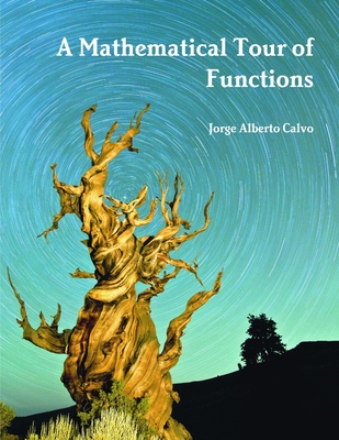 A Mathematical Tour of Functions - Calvo, Jorge Alberto