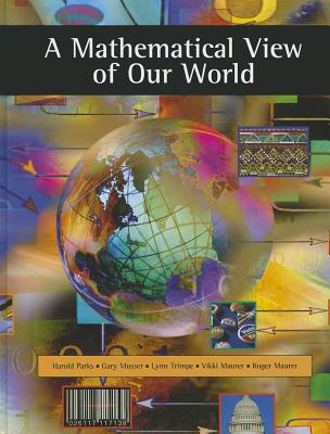 A Mathematical View of Our World - Parks, Harold, and Musser, Gary, and Trimpe, Lynn