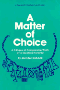 A Matter of Choice: A Critique of Comparable Worth by a Skeptical Feminist