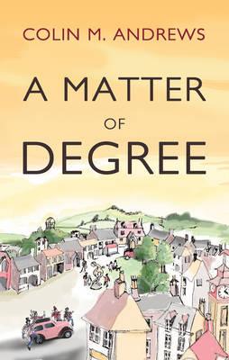 A Matter of Degree - Andrews, Colin M.