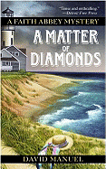 A Matter of Diamonds: A Faith Abbey Mystery - Manuel, David