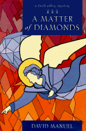 A Matter of Diamonds: A Faith Abbey Mystery - Manuel, David