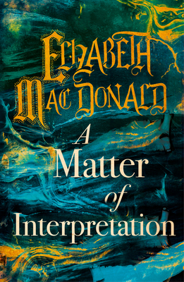 A Matter of Interpretation - Mac Donald, Elizabeth