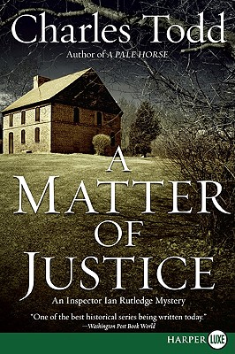 A Matter of Justice: An Inspector Ian Rutledge Mystery - Todd, Charles