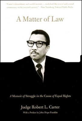 A Matter of Law: A Memoir of Struggle in the Cause of Equal Rights - Carter, Robert L