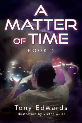 A Matter of Time: Book 1 - Edwards, Tony