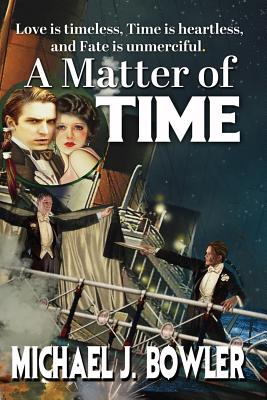 A Matter of Time - Bowler, Michael