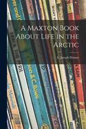 A Maxton Book About Life in the Arctic