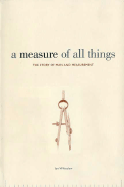 A Measure of All Things: The Story of Man and Measurement - Whitelaw, Ian