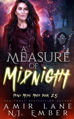 A Measure of Midnight: Heavy Metal Magic Book 2.5 - Ember, N J, and Lane, Amir