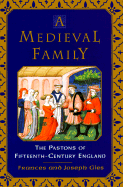 A Medieval Family: The Pastons of Fifteenth-Century England - Gies, Frances, and Gies, Joseph