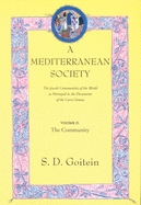 A Mediterranean Society, Volume II: The Jewish Communities of the Arab World as Portrayed in the Documents of the Cairo Geniza, the Community Volume 6
