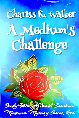 A Medium's Challenge: A Cozy Ghost Mystery - Parker, Marty (Editor), and Walker, Chariss K