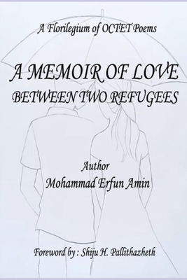 A Memoir of Love: Between Two Refugees - Myint Tun, Aung, and Vijayan, Sreekala P (Editor), and Fatima, Hareem (Editor)