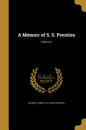 A Memoir of S. S. Prentiss; Volume 2