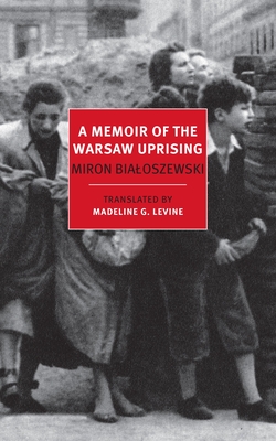 A Memoir Of The Warsaw Uprising - Levine, Madeline, and Bialoszewski, Miron