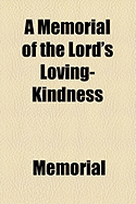 A Memorial of the Lord's Loving-Kindness