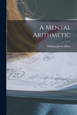 A Mental Arithmetic - Milne, William James