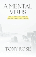 A Mental Virus: The Result Of A Poor Mental Diet