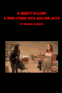 A Mercy Killing & Nine Other Kick Ass One Acts