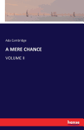 A Mere Chance: Volume II