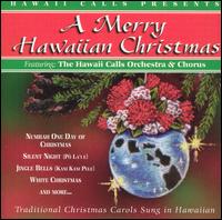 A Merry Hawaiian Christmas - Hawaii Calls Orchestra & Choir