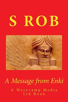 A Message from Enki - Rob, S