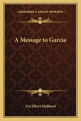 A Message to Garcia - Hubbard, Fra Elbert