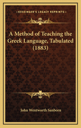 A Method of Teaching the Greek Language, Tabulated (1883)