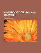 A Methodist Church and Its Work
