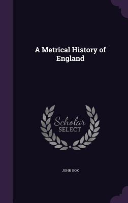 A Metrical History of England - Box, John