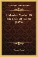 A Metrical Version of the Book of Psalms (1859)