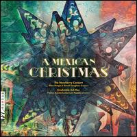 A Mexican Christmas - Brandi Berry (violin); Brandon Acker (baroque guitar); David Douglass (violin); EnsAmble Ad-Hoc; Eric Miranda (bass);...