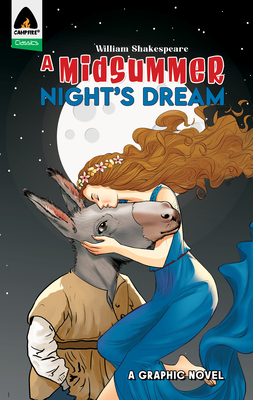 A Midsummer Night's Dream: A Graphic Novel - Shakespeare, William, and Svanhild, Wall (Adapted by)