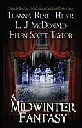 A Midwinter Fantasy - Hieber, Leanna Renee, and McDonald, L J, and Taylor, Helen Scott