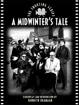 A Midwinter's Tale: The Shooting Script - Branagh, Kenneth