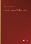 A Migration Legend of the Creek Indians