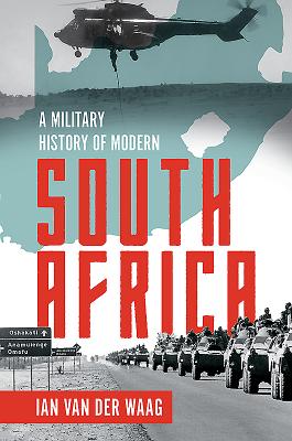 A Military History of Modern South Africa - Van Der Waag, Ian