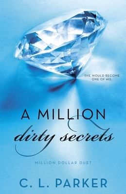 A Million Dirty Secrets: Million Dollar Duet - Parker, C L